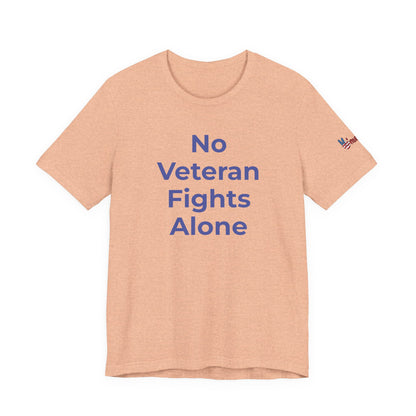 Veteran T-Shirt No Veteran Fights Alone - Wear What You Stand For Products