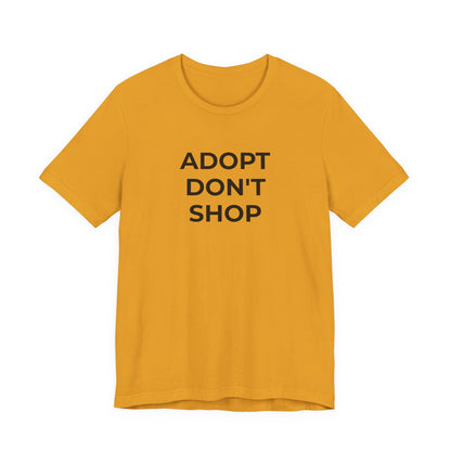 Pet Rescues T-Shirt Adopt Don't Shop - Wear What You Stand For Products