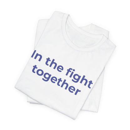 Cancer T-Shirt In the Fight Together - Wear What You Stand For Products