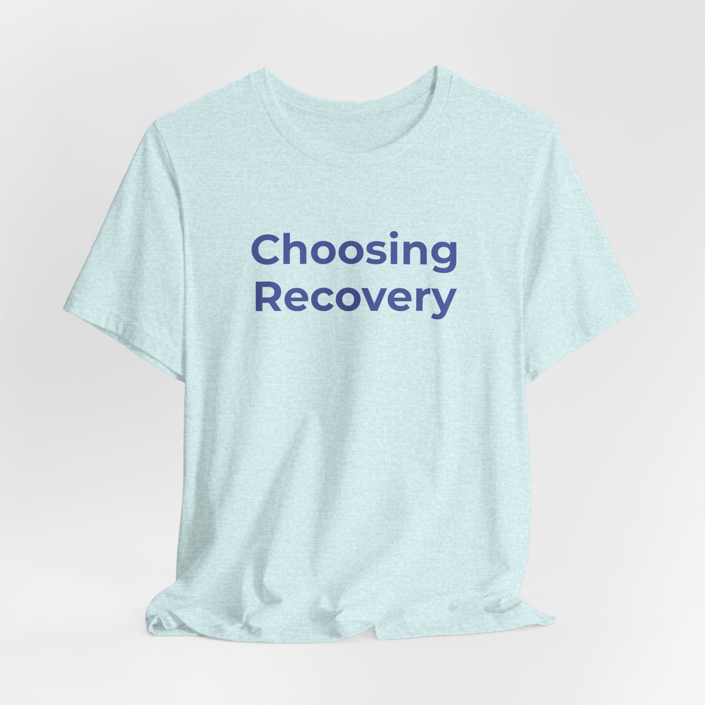 Addiction T-Shirt - Choosing Recovery - Wear What You Stand For Products