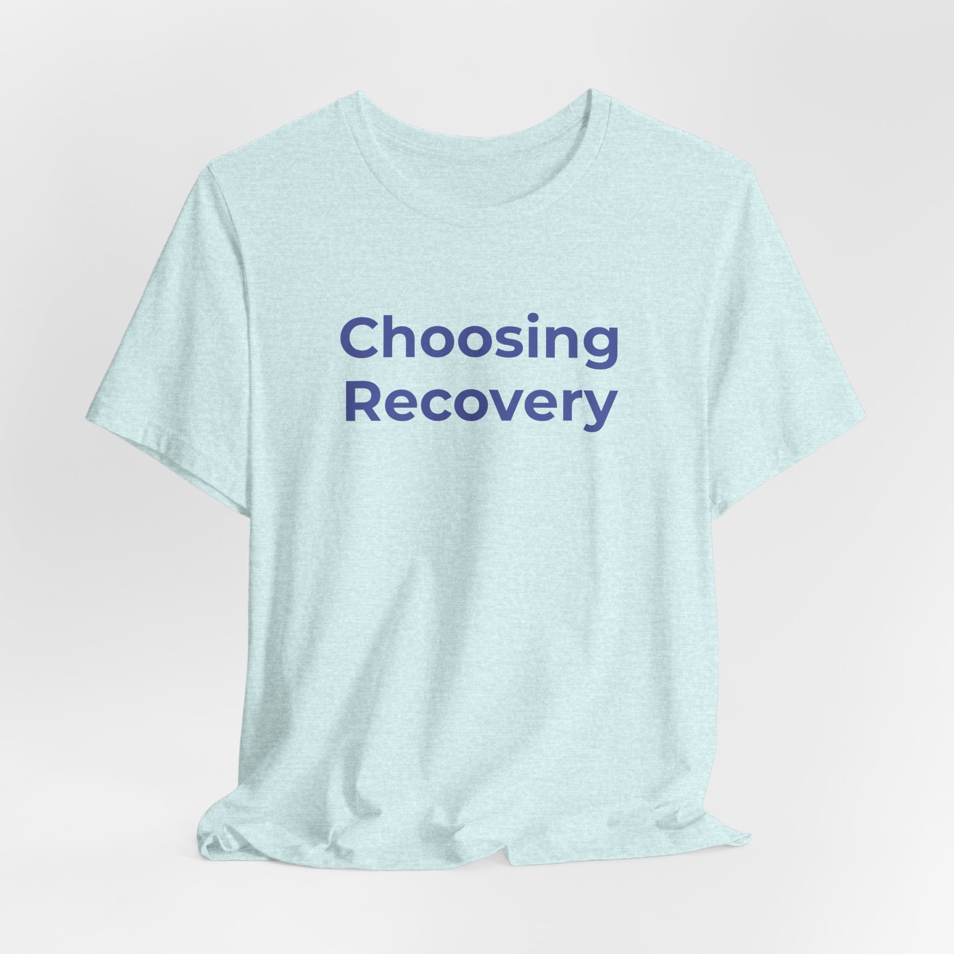 Addiction T-Shirt - Choosing Recovery - Wear What You Stand For Products