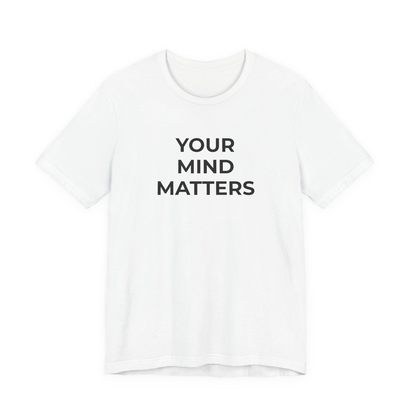 Mental Health T-Shirt - Your Mind Matters - Wear What You Stand For Products