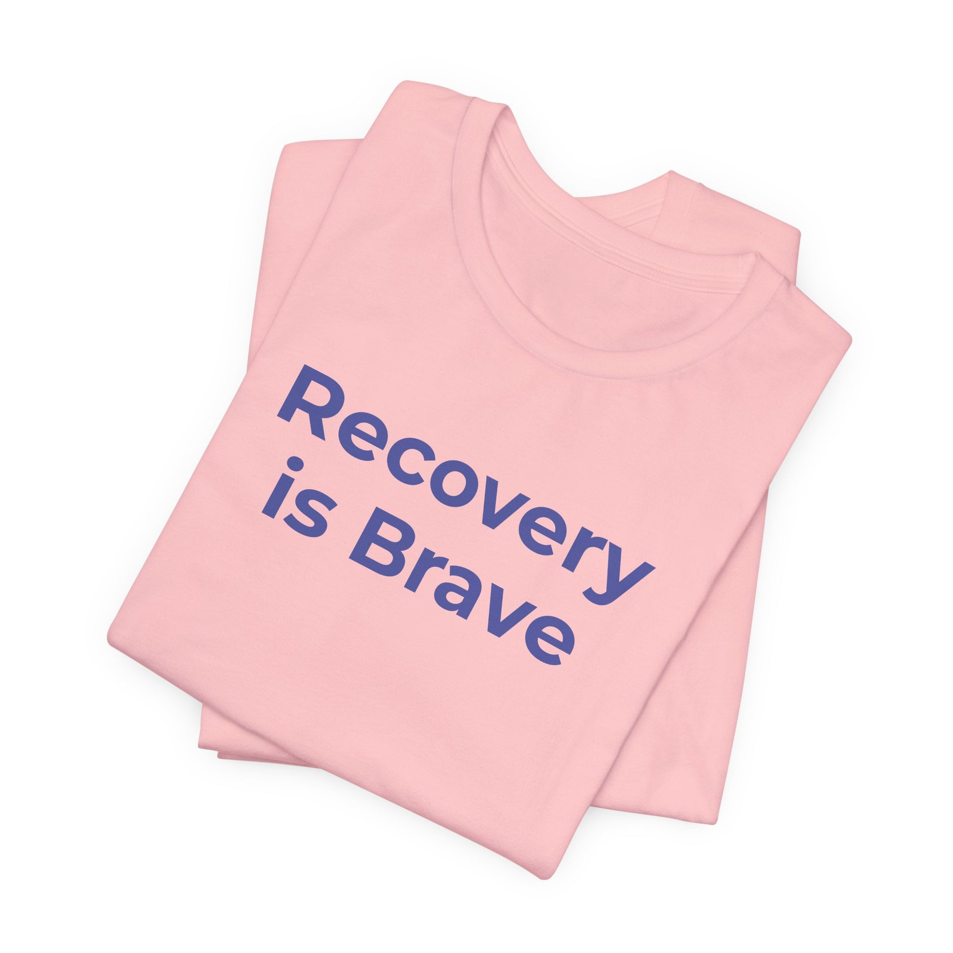 Addiction T-Shirt - Recovery is Brave - Wear What You Stand For Products