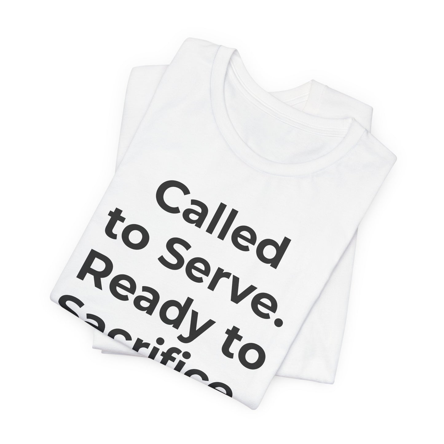 First Responders T-Shirt - Called to Serve. Ready to Sacrifice - Wear What You Stand For Products