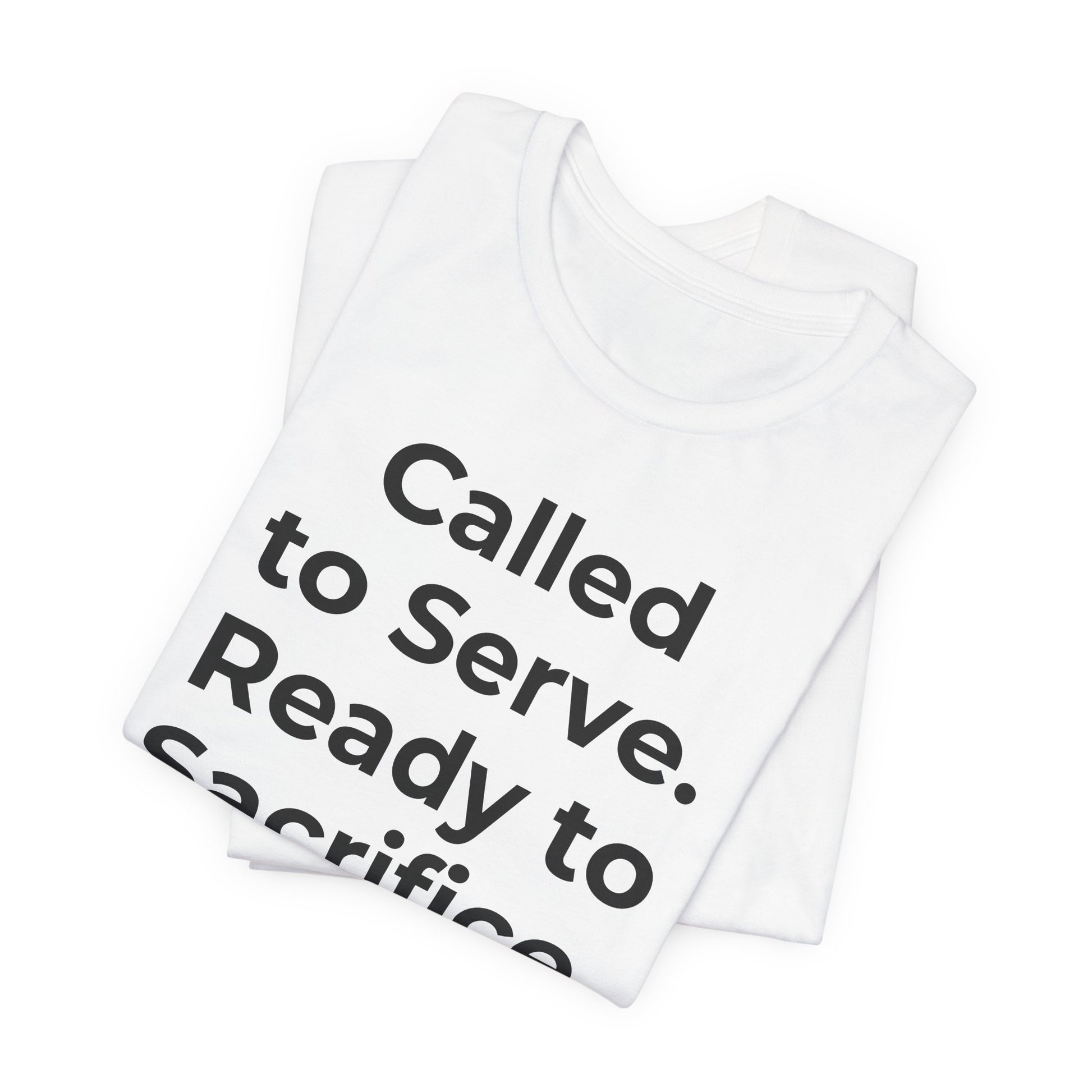 First Responders T-Shirt - Called to Serve. Ready to Sacrifice - Wear What You Stand For Products