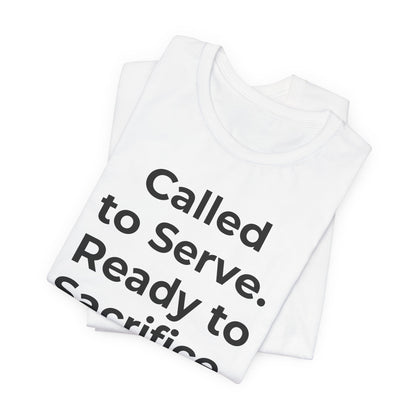 First Responders T-Shirt - Called to Serve. Ready to Sacrifice - Wear What You Stand For Products