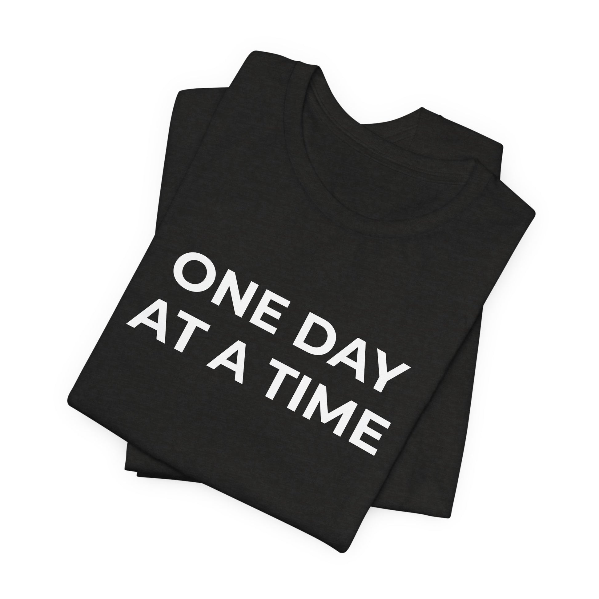 Addiction T-Shirt - One Day at a Time (Second Edition) - Wear What You Stand For Products