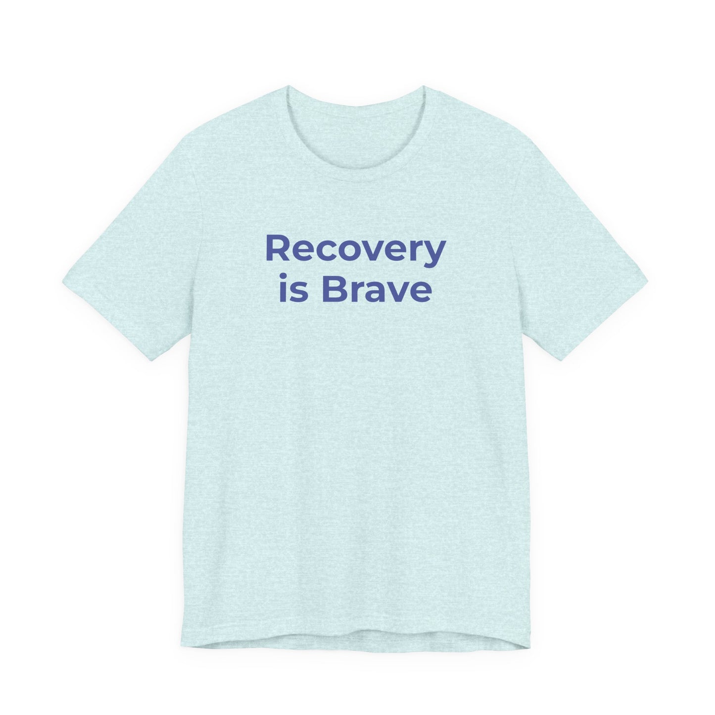 Addiction T-Shirt - Recovery is Brave - Wear What You Stand For Products