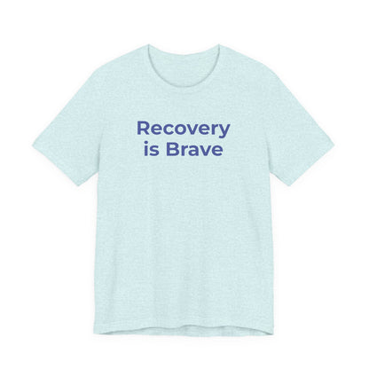 Addiction T-Shirt - Recovery is Brave - Wear What You Stand For Products