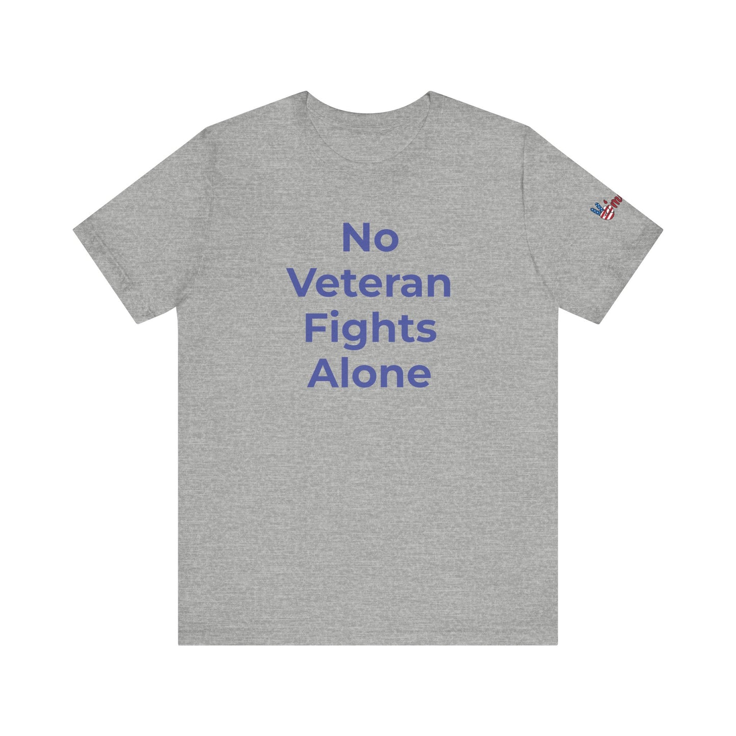 Veteran T-Shirt No Veteran Fights Alone - Wear What You Stand For Products