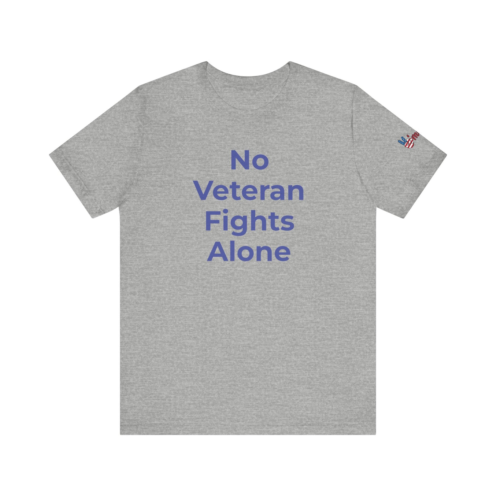 Veteran T-Shirt No Veteran Fights Alone - Wear What You Stand For Products