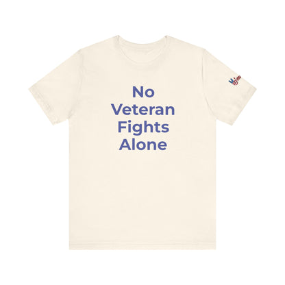 Veteran T-Shirt No Veteran Fights Alone - Wear What You Stand For Products