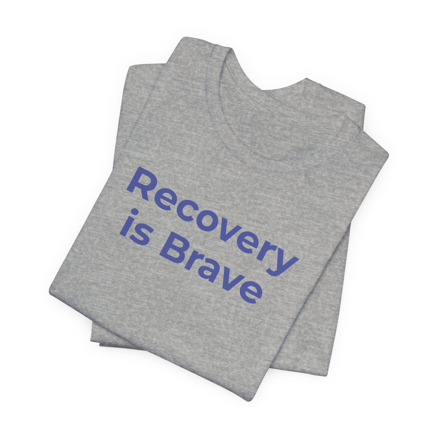 Addiction T-Shirt - Recovery is Brave - Wear What You Stand For Products