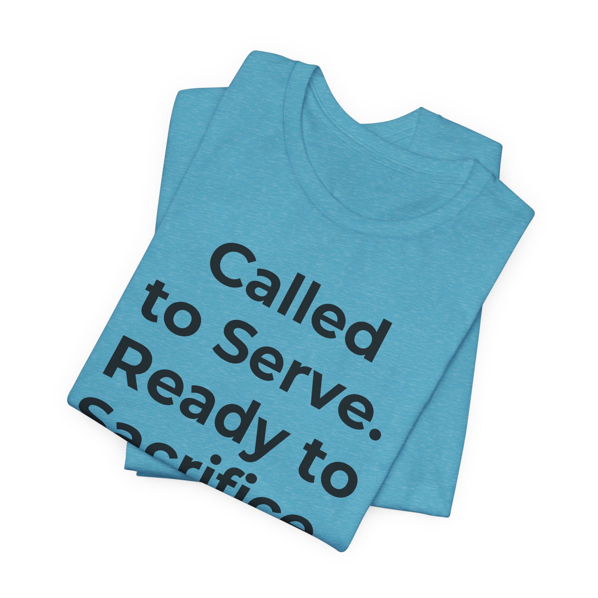 First Responders T-Shirt - Called to Serve. Ready to Sacrifice - Wear What You Stand For Products