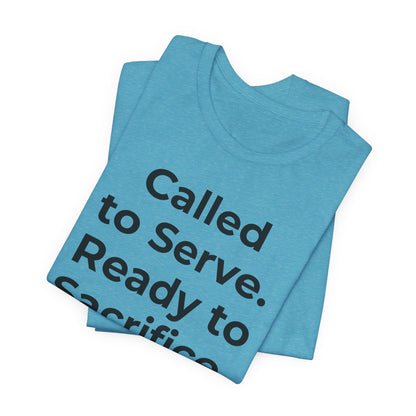 First Responders T-Shirt - Called to Serve. Ready to Sacrifice - Wear What You Stand For Products