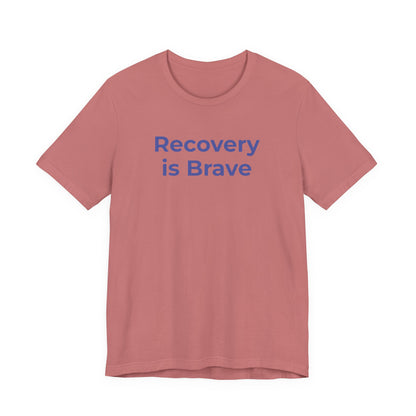 Addiction T-Shirt - Recovery is Brave - Wear What You Stand For Products