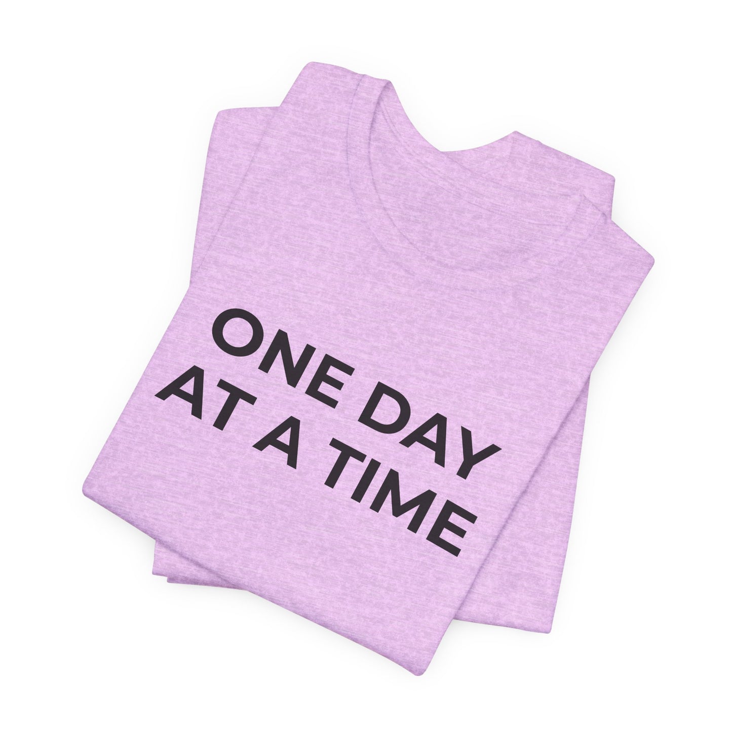 Addiction T-Shirt - One Day at a Time (Second Edition) - Wear What You Stand For Products