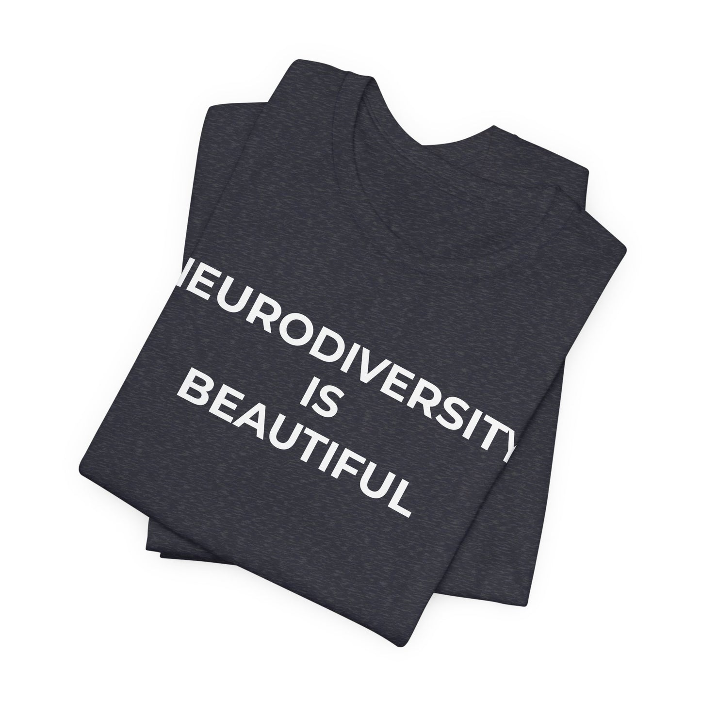 Neurodiversity is Beautiful Shirt | Autism Awareness Apparel - Wear What You Stand For Products