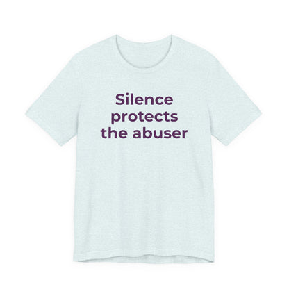 Domestic Violence Awareness T-Shirt - Silence Protects the Abuser - Wear What You Stand For Products