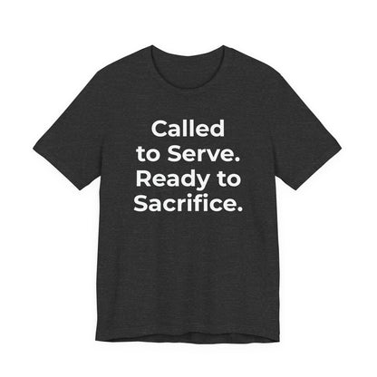 First Responders T-Shirt - Called to Serve. Ready to Sacrifice - Wear What You Stand For Products