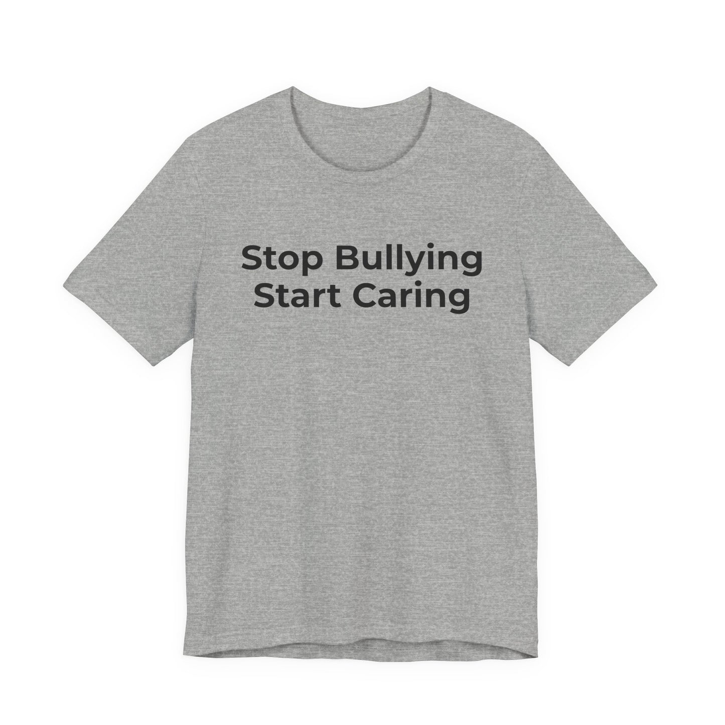 Anti Bullying T-Shirt - Stop Bulling Start Caring - Wear What You Stand For Products