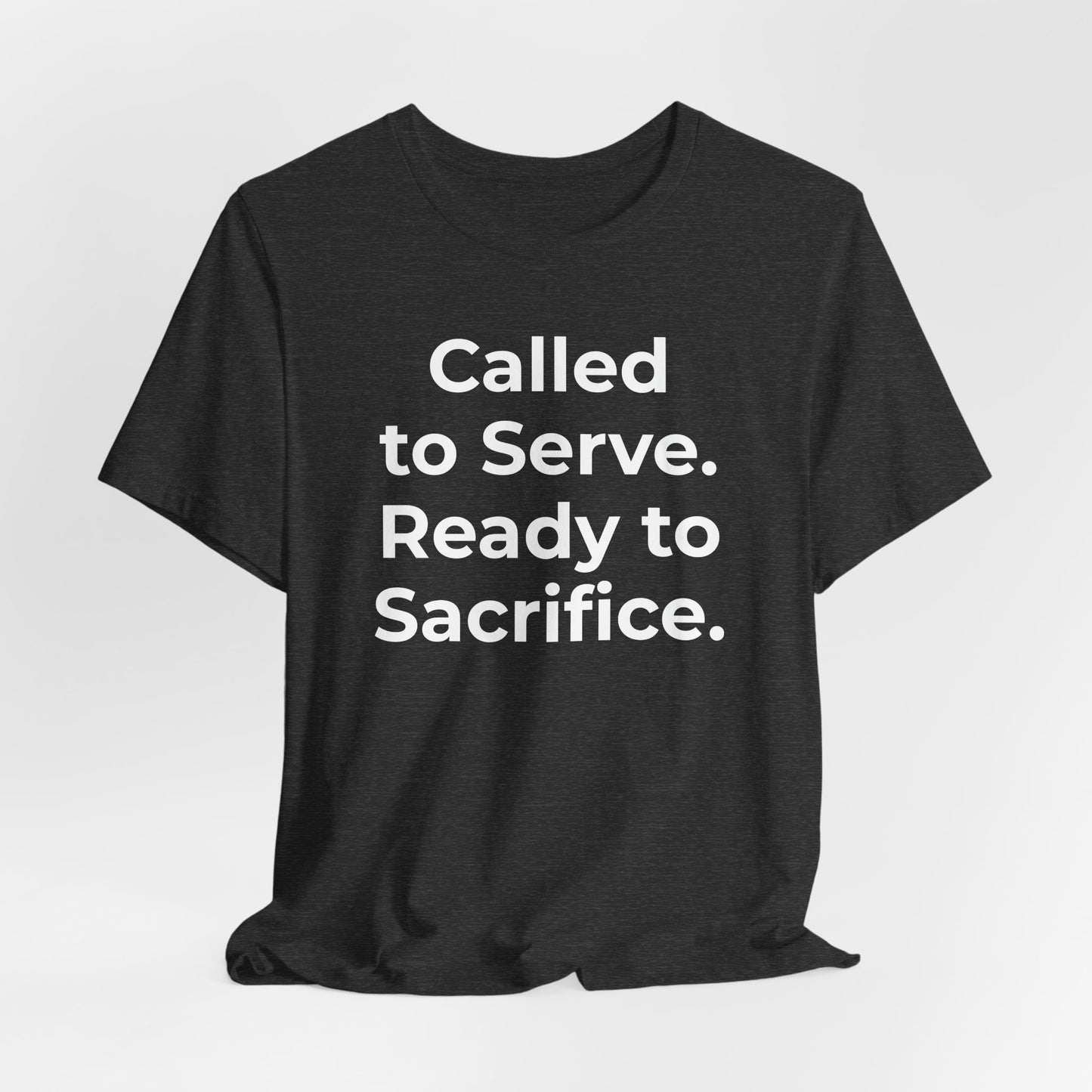 First Responders T-Shirt - Called to Serve. Ready to Sacrifice - Wear What You Stand For Products