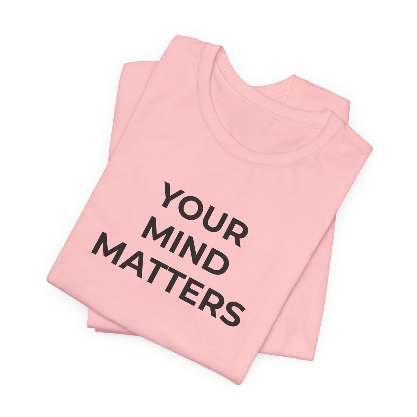 Mental Health T-Shirt - Your Mind Matters - Wear What You Stand For Products