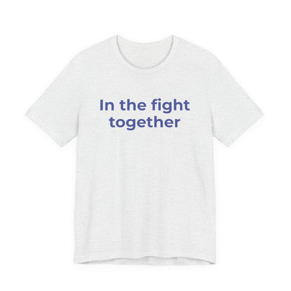 Cancer T-Shirt In the Fight Together - Wear What You Stand For Products