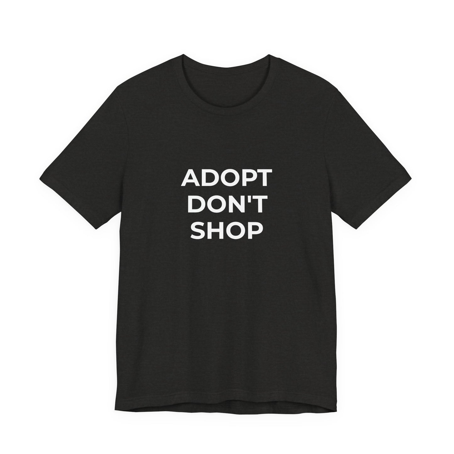 Pet Rescues T-Shirt Adopt Don't Shop - Wear What You Stand For Products
