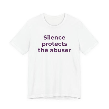 Domestic Violence Awareness T-Shirt - Silence Protects the Abuser - Wear What You Stand For Products