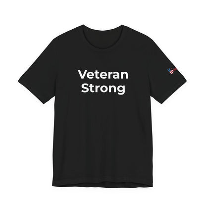 Veteran T-Shirt - Veteran Strong - Wear What You Stand For Products