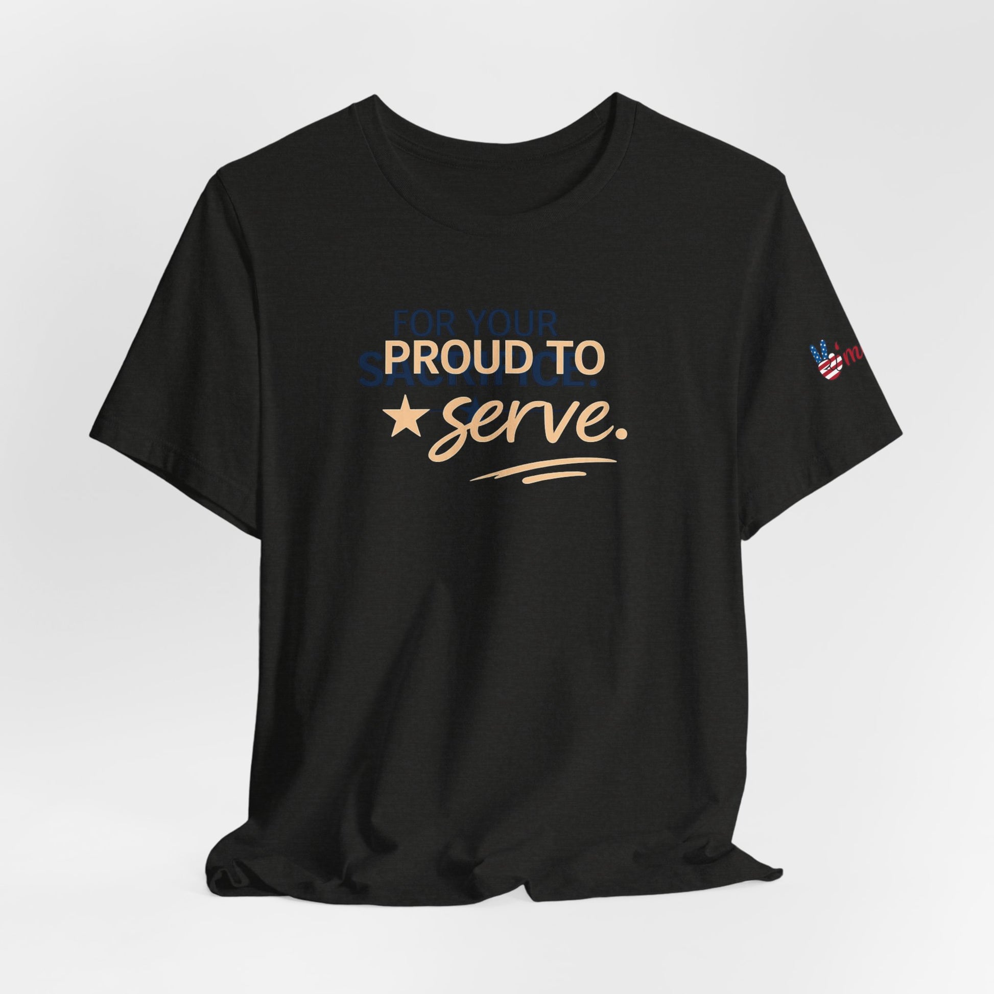 Veterans T-Shirt - Proud to Serve - Wear What You Stand For Products