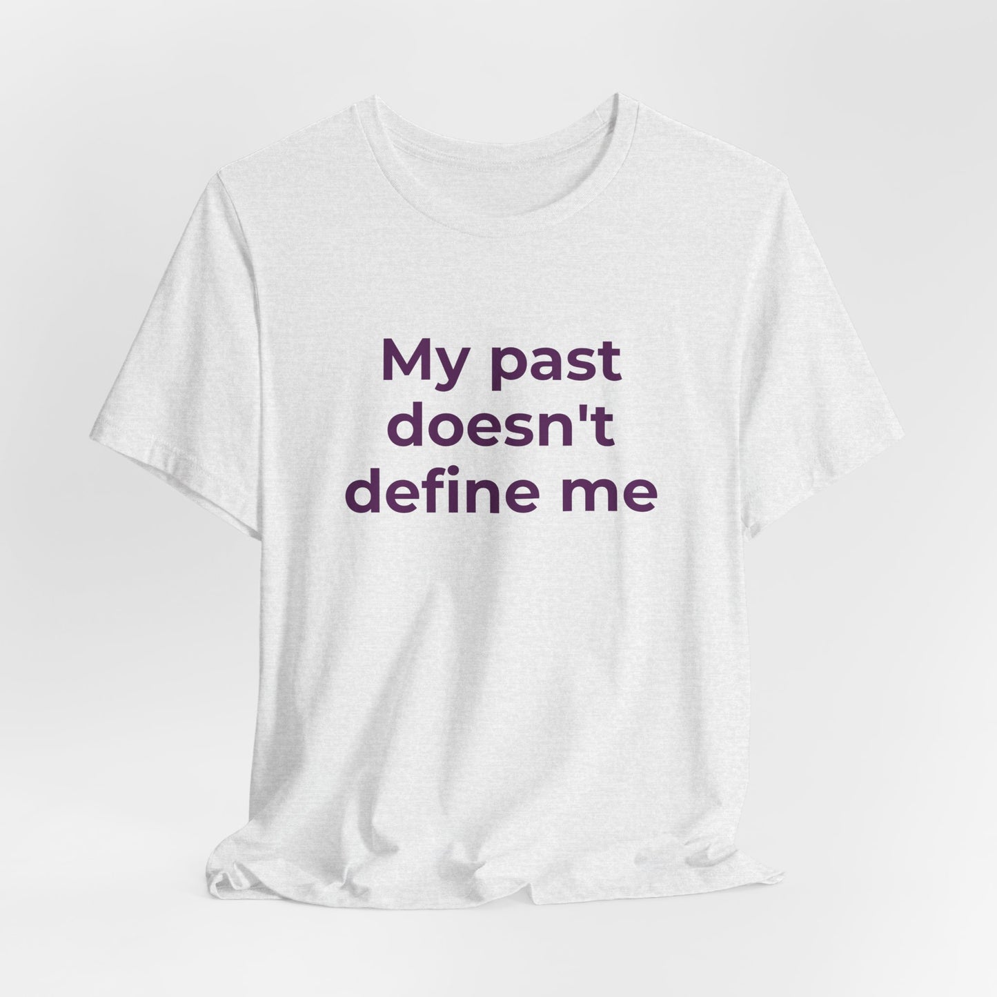 Addiction Awareness - My Past doesn't Define Me - Wear What You Stand For Products