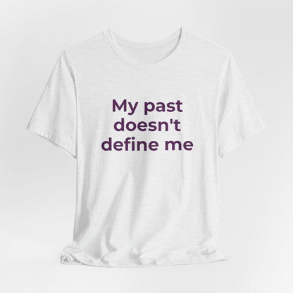 Addiction Awareness - My Past doesn't Define Me - Wear What You Stand For Products