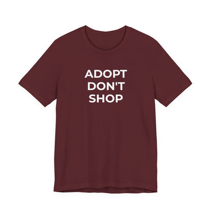 Pet Rescues T-Shirt Adopt Don't Shop - Wear What You Stand For Products