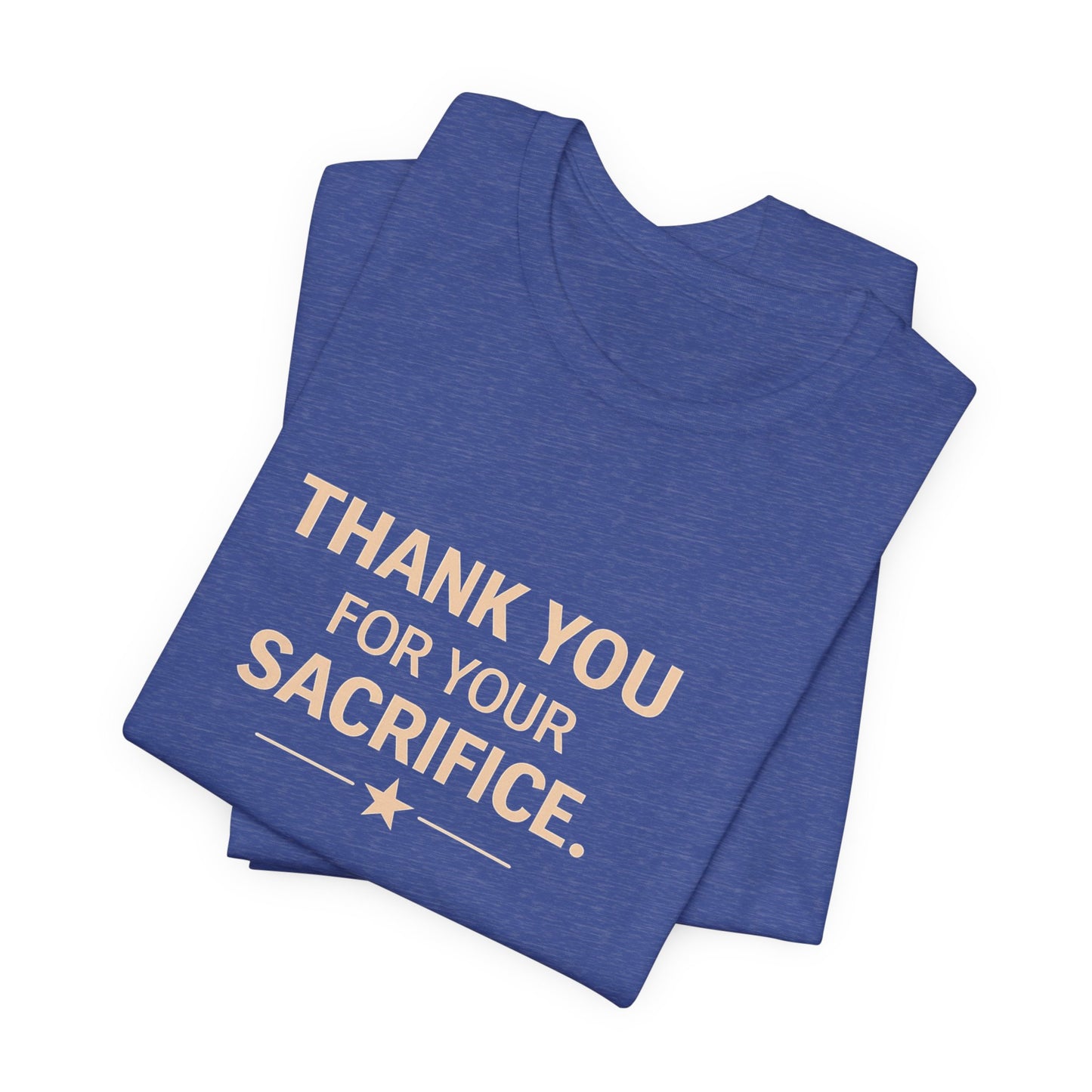 Veterans T-Shirt - Thank You for Your Sacrifice - Wear What You Stand For Products