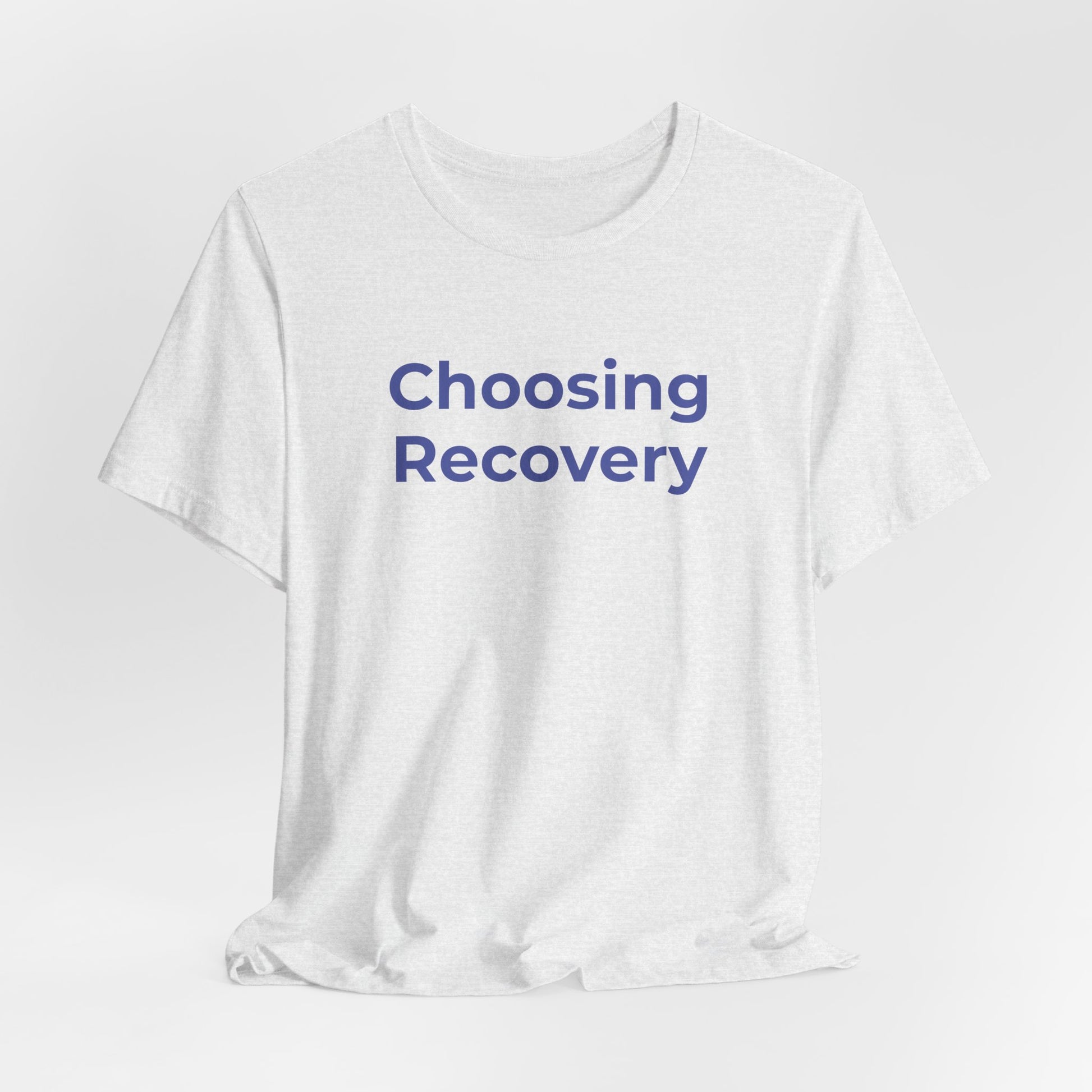 Addiction T-Shirt - Choosing Recovery - Wear What You Stand For Products