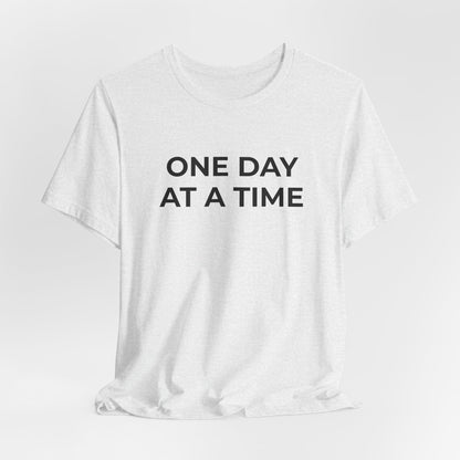 Addiction T-Shirt - One Day at a Time (Second Edition) - Wear What You Stand For Products