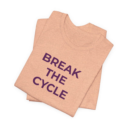 Domestic Violence T-Shirt Break the Cycle - Wear What You Stand For Products
