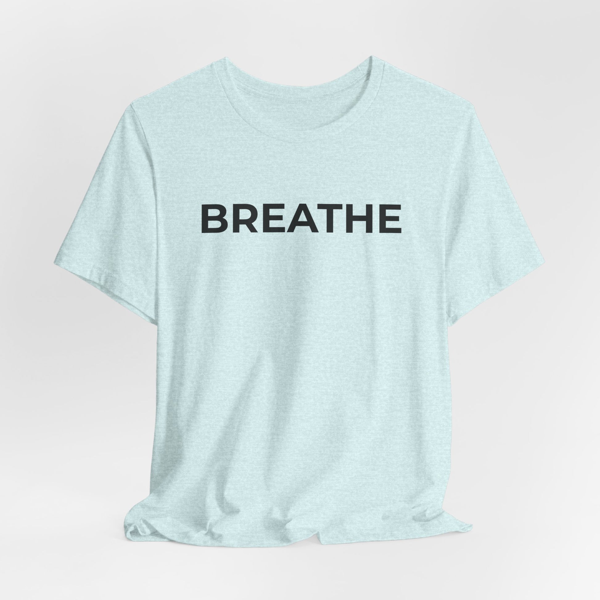 Mental Health T-Shirt - Breathe - Wear What You Stand For Products