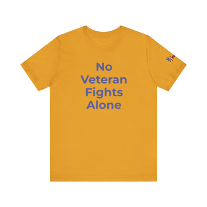 Veteran T-Shirt No Veteran Fights Alone - Wear What You Stand For Products