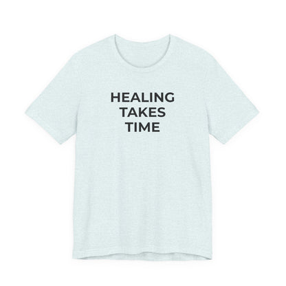 Grief and Loss T-Shirt - Healing Takes Time - Wear What You Stand For Products