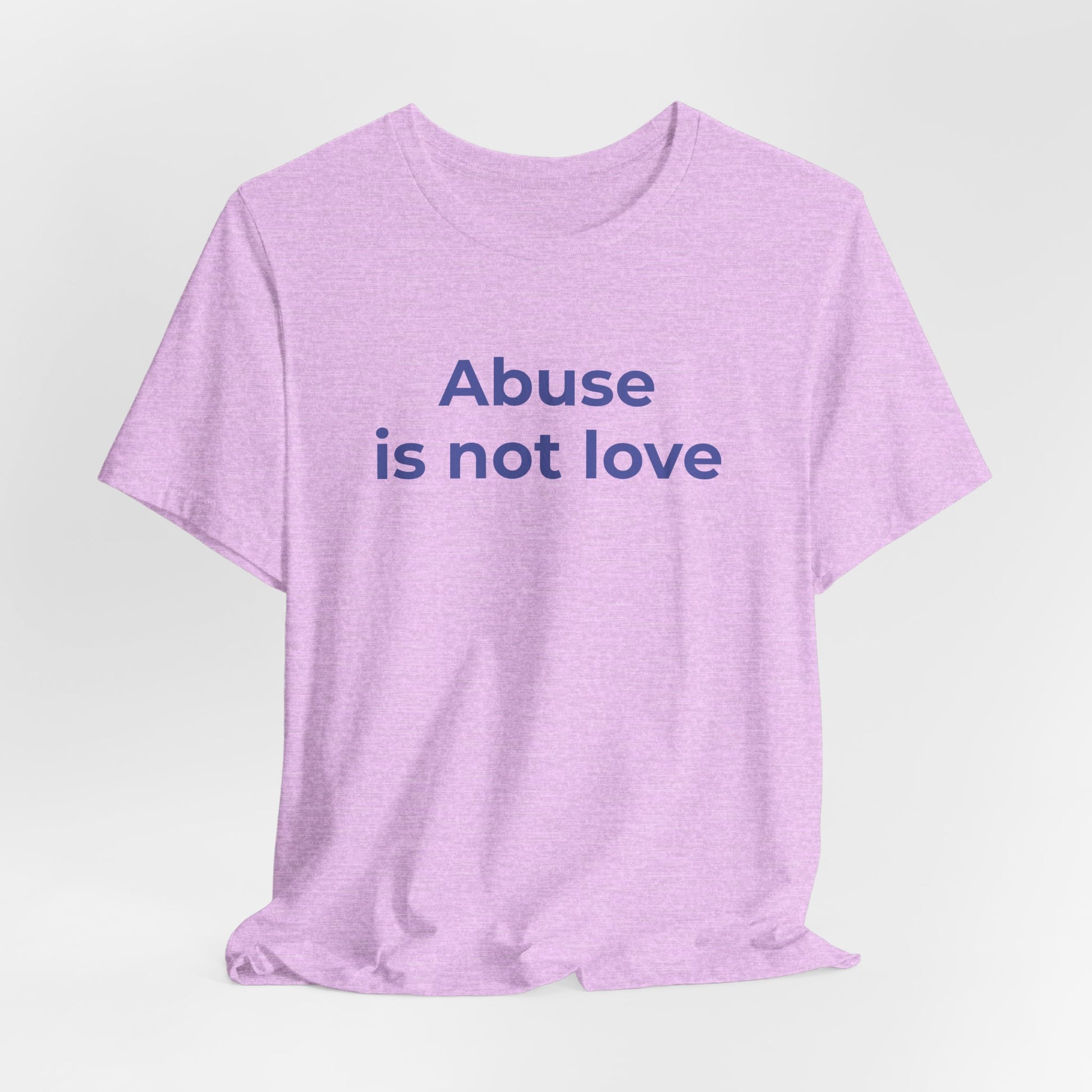 Domestic Violence T-Shirt - Abuse is Not Love - Wear What You Stand For Products
