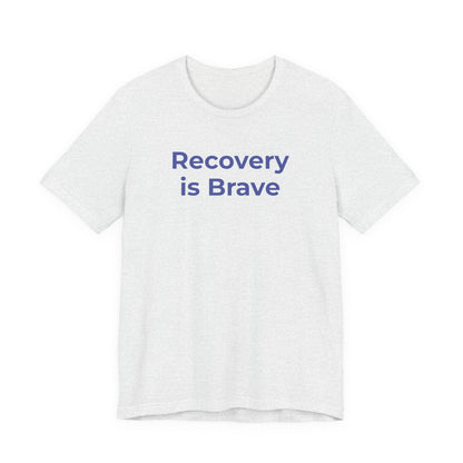 Addiction T-Shirt - Recovery is Brave - Wear What You Stand For Products