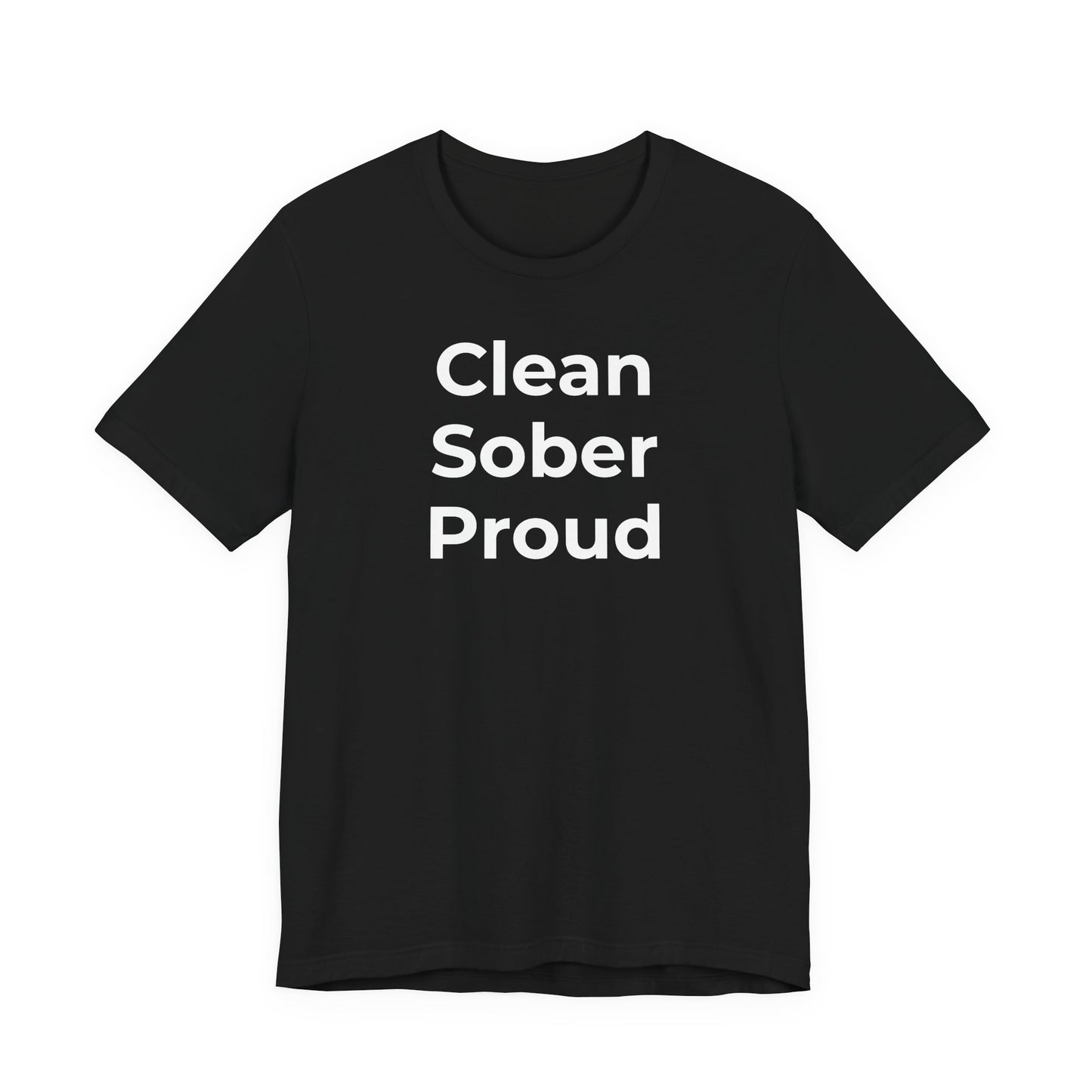 Addiction T-Shirt - Clean Sober Proud - Wear What You Stand For Products