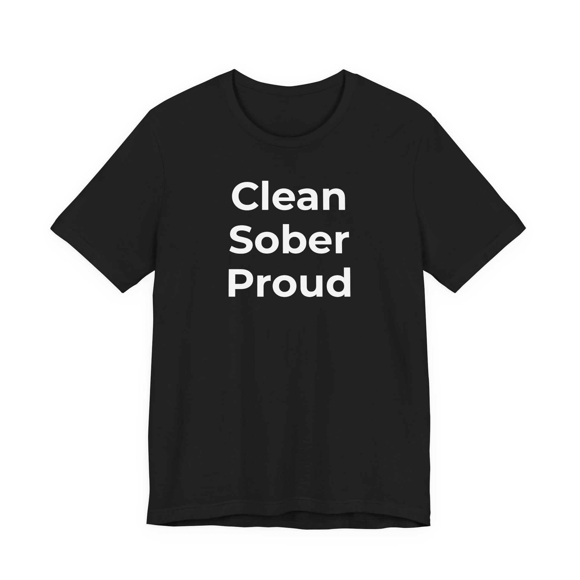 Addiction T-Shirt - Clean Sober Proud - Wear What You Stand For Products