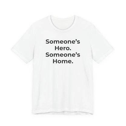 First Responders Support - Someone's Hero Someone's Home. - Wear What You Stand For Products