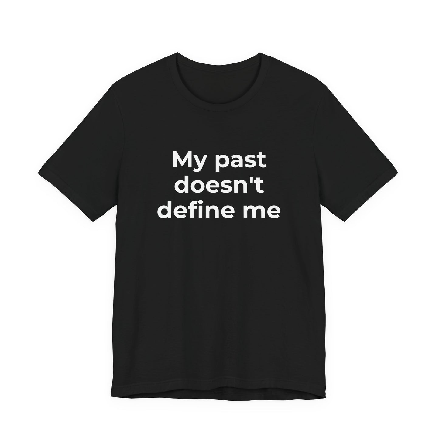 Addiction Awareness - My Past doesn't Define Me - Wear What You Stand For Products