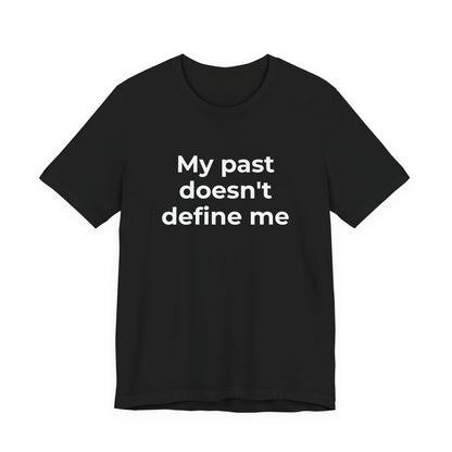 Addiction Awareness - My Past doesn't Define Me - Wear What You Stand For Products