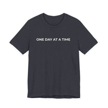 Addiction T-Shirt - One Day at a Time Second Versionn - Wear What You Stand For Products